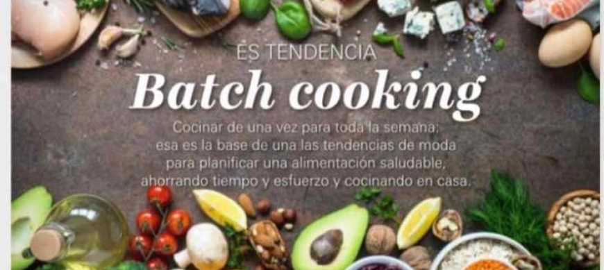 BATCH COOKING, cocina en poco tiempo para toda la semana.