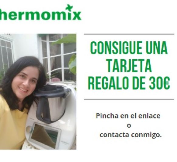 CONSIGUE TU TARJETA REGALO 30€ Thermomix®